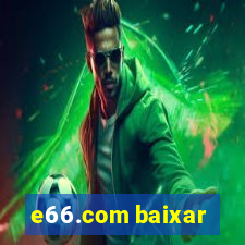 e66.com baixar